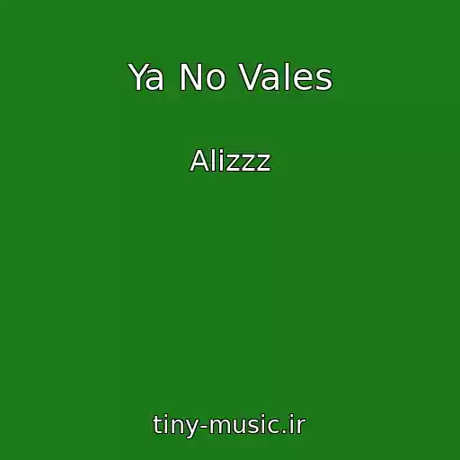 کاور آهنگ Ya No Vales از Alizzz