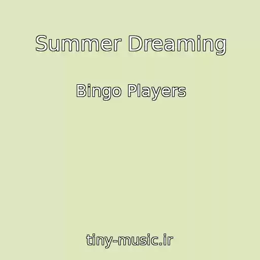 کاور آهنگ Summer Dreaming از Bingo Players