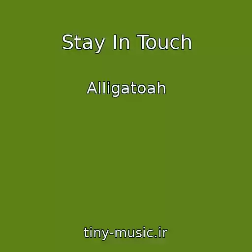 کاور آهنگ Stay In Touch از Alligatoah