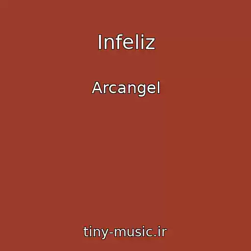 کاور آهنگ Infeliz از Arcangel