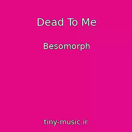 کاور آهنگ Dead To Me از Besomorph
