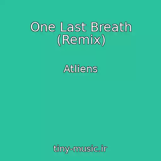 کاور آهنگ One Last Breath (Remix) از Atliens