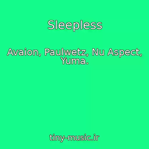 کاور آهنگ Sleepless از Avaion, Paulwetz, Nu Aspect, Yuma.