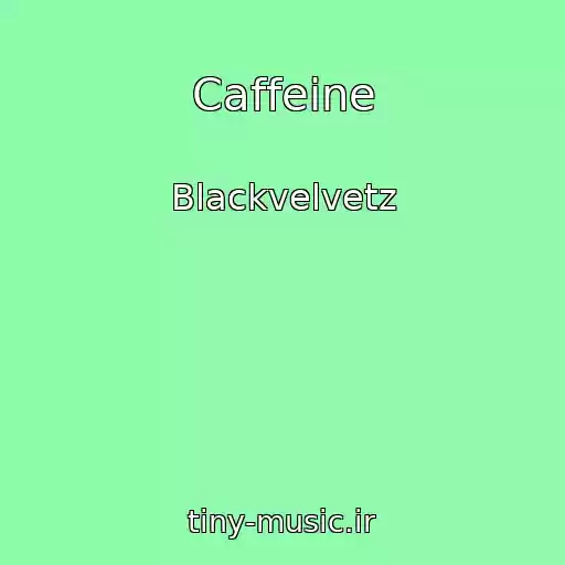 کاور آهنگ Caffeine از Blackvelvetz