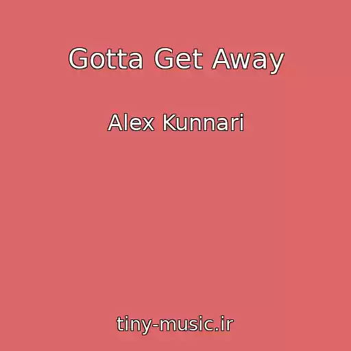کاور آهنگ Gotta Get Away از Alex Kunnari