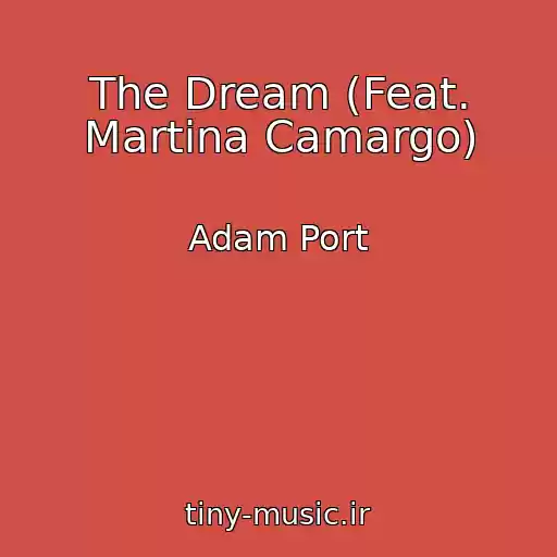کاور آهنگ The Dream (Feat. Martina Camargo) از Adam Port