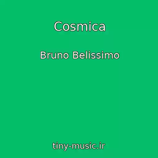 کاور آهنگ Cosmica از Bruno Belissimo