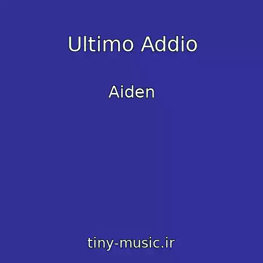 کاور آهنگ Ultimo Addio از Aiden