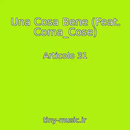 کاور آهنگ Una Cosa Bene (Feat. Coma_Cose) از Articolo 31