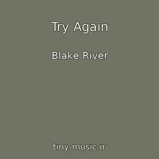 کاور آهنگ Try Again از Blake River