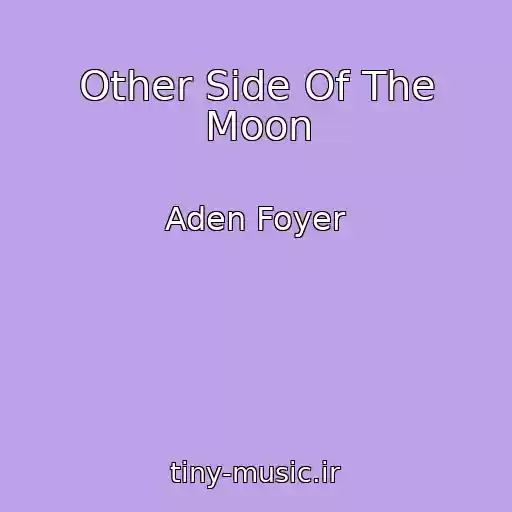 کاور آهنگ Other Side Of The Moon از Aden Foyer