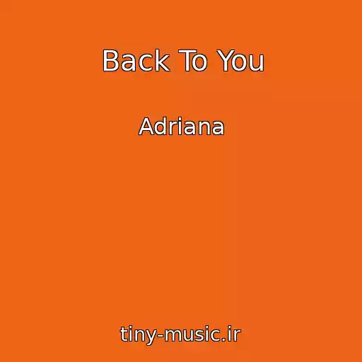 کاور آهنگ Back To You از Adriana