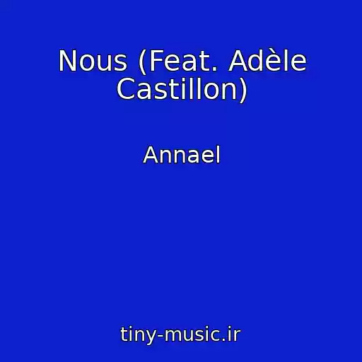 کاور آهنگ Nous (Feat. Adèle Castillon) از Annael
