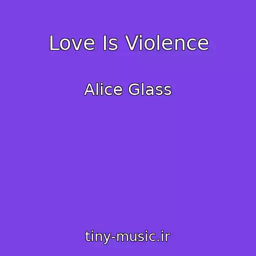 کاور آهنگ Love Is Violence از Alice Glass