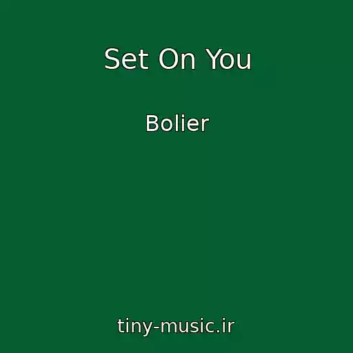 کاور آهنگ Set On You از Bolier