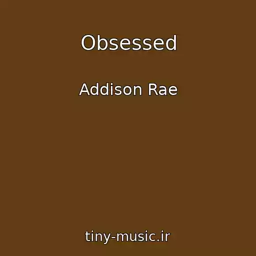 کاور آهنگ Obsessed از Addison Rae