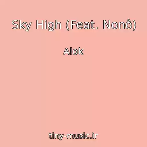 کاور آهنگ Sky High (Feat. Nonô) از Alok