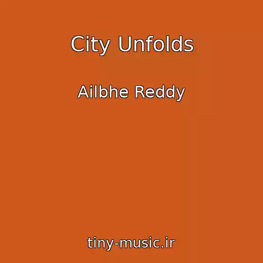 کاور آهنگ City Unfolds از Ailbhe Reddy