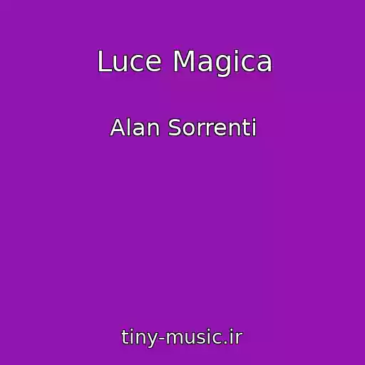 کاور آهنگ Luce Magica از Alan Sorrenti