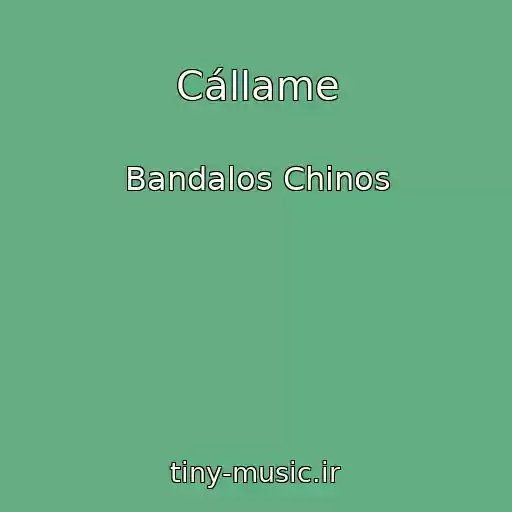 کاور آهنگ Cállame از Bandalos Chinos
