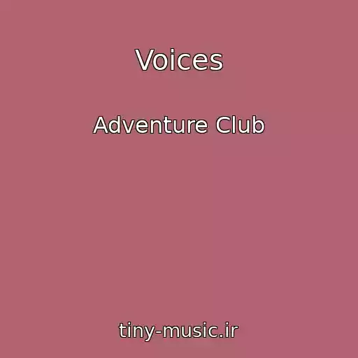 کاور آهنگ Voices از Adventure Club