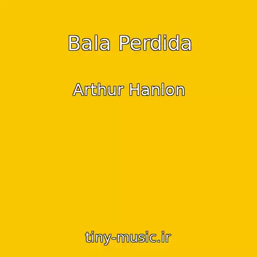 کاور آهنگ Bala Perdida از Arthur Hanlon