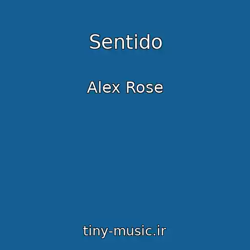 کاور آهنگ Sentido از Alex Rose