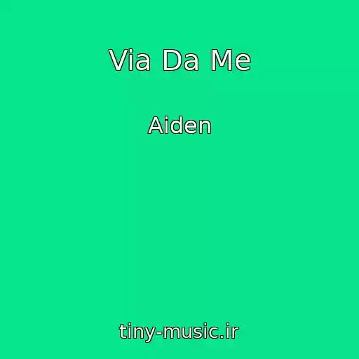 کاور آهنگ Via Da Me از Aiden