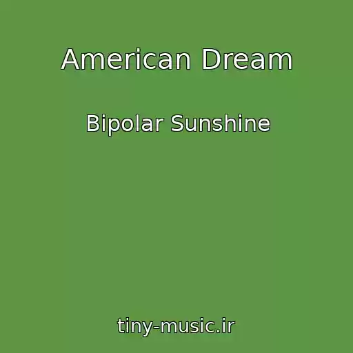 کاور آهنگ American Dream از Bipolar Sunshine