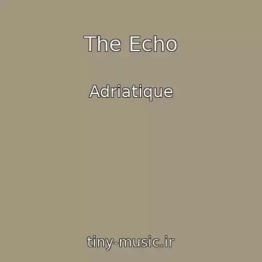 کاور آهنگ The Echo از Adriatique