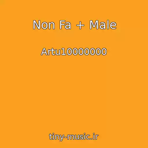 کاور آهنگ Non Fa + Male از Artu10000000