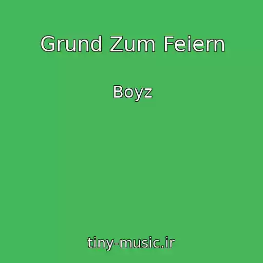 کاور آهنگ Grund Zum Feiern از Boyz