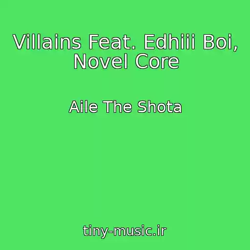 کاور آهنگ Villains Feat. Edhiii Boi, Novel Core از Aile The Shota