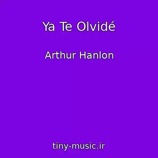 کاور آهنگ Ya Te Olvidé از Arthur Hanlon