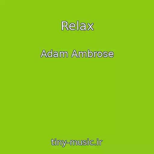 کاور آهنگ Relax از Adam Ambrose