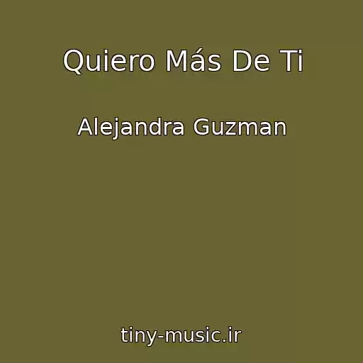 کاور آهنگ Quiero Más De Ti از Alejandra Guzman