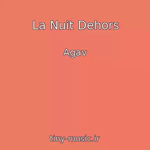 کاور آهنگ La Nuit Dehors از Agav