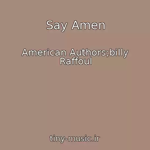 کاور آهنگ Say Amen از American Authors;billy Raffoul