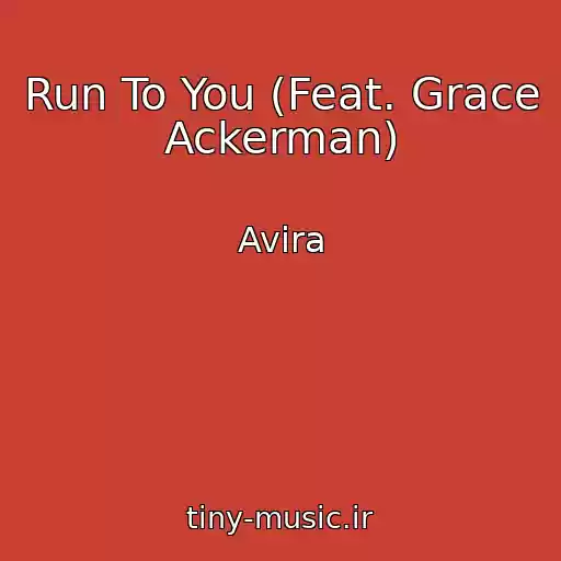 کاور آهنگ Run To You (Feat. Grace Ackerman) از Avira