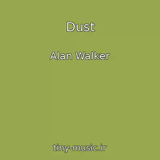 کاور آهنگ Dust از Alan Walker