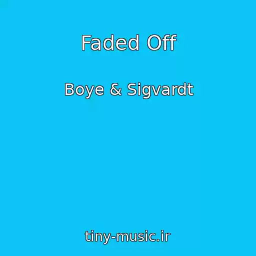 کاور آهنگ Faded Off از Boye & Sigvardt