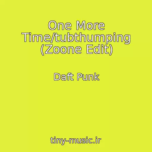 کاور آهنگ One More Time/tubthumping (Zoone Edit) از Daft Punk