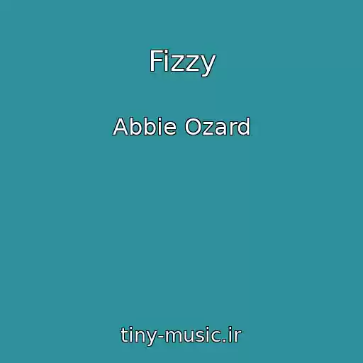 کاور آهنگ Fizzy از Abbie Ozard