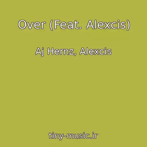 کاور آهنگ Over (Feat. Alexcis) از Aj Hernz, Alexcis