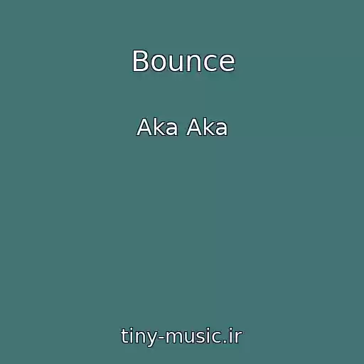 کاور آهنگ Bounce از Aka Aka