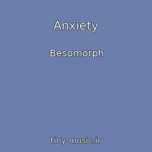 کاور آهنگ Anxiety از Besomorph