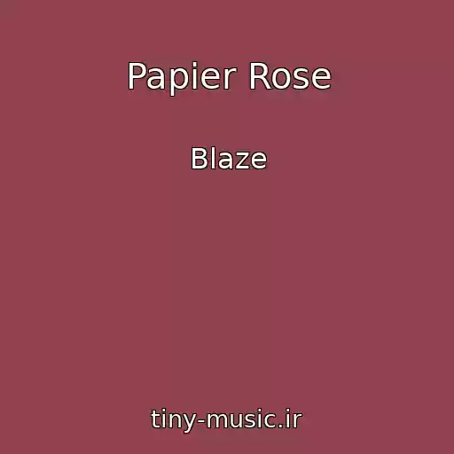 کاور آهنگ Papier Rose از Blaze