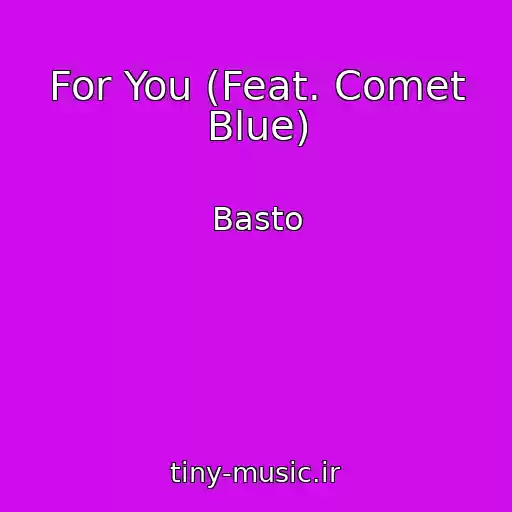 کاور آهنگ For You (Feat. Comet Blue) از Basto