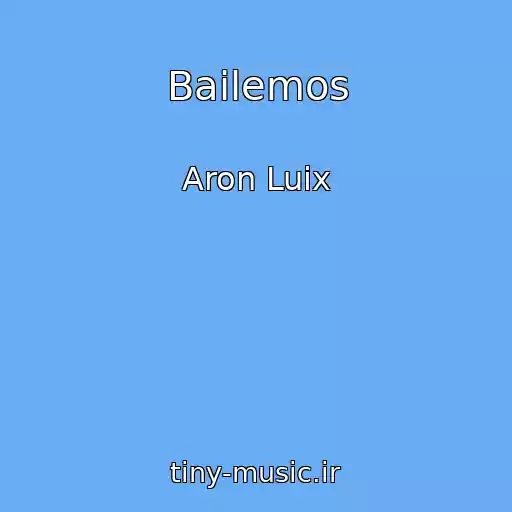 کاور آهنگ Bailemos از Aron Luix