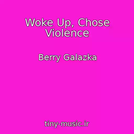 کاور آهنگ Woke Up, Chose Violence از Berry Galazka